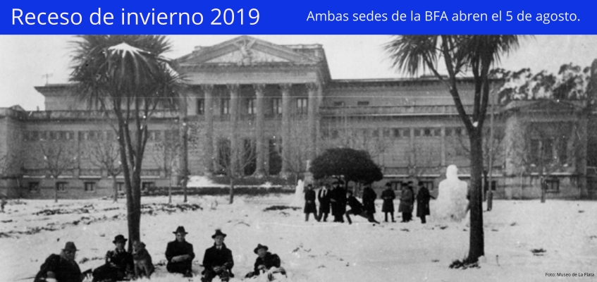 Durante el receso de invierno 2019 (22 de julio al 4 de agosto) ambas sedes de la Biblioteca permanecerán cerradas. La BFA abre al público nuevamente el 5 de agosto.